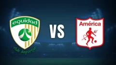 La Equidad vs América de Cali: Previa, horario y cómo llegan los equipos