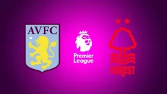 ¿A qué hora y donde ver el partido de Aston Villa vs Nottingham Forest?