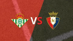 Real Betis vs Osasuna: Dónde ver, cómo llegan los equipos, historial reciente y análisis