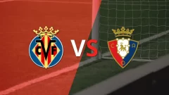 Previa Villarreal vs Osasuna: Cómo llegan los equipos, análisis y mucho más