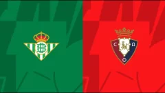 Betis vs Osasuna: Estadísticas previas y memoria reciente del duelo en LaLiga