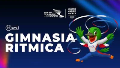 Juegos Centroamericanos y del Caribe 2026: LIVE 🔴 GIMNASIA RITMICA 🔵 3 AROS Y 2 MASAS 🔵 SANTO DOMINGO 2026