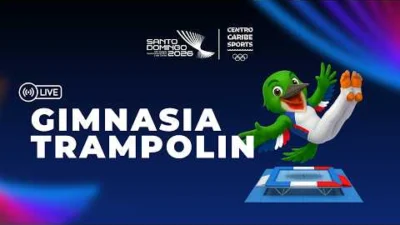 Juegos Centroamericanos y del Caribe 2026: LIVE 🔴GIMNASIA TRAMPOLIN🔵 INDIVIDUAL FEMENINO FINAL 🔵 SANTO DOMINGO 2026