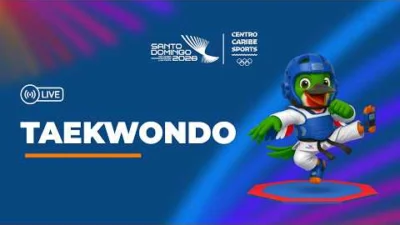 Juegos Centroamericanos y del Caribe 2026: LIVE 🔴 TAEKWONDO 🔵 KYORUGUI MASCULINO Y FEMENINO SEMIFINALES🔵 SANTO DOMINGO 2026
